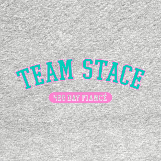 Team Stace Miami Style by Four Twenty Day Fiancé